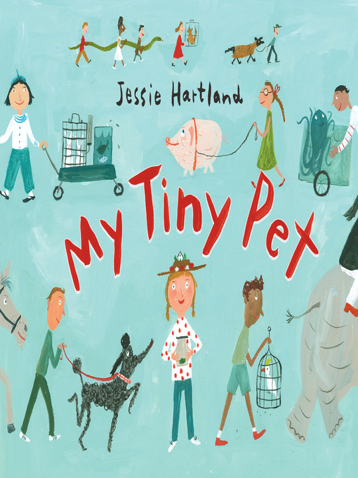 Title details for My Tiny Pet by Jessie Hartland - Available